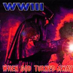 WWIII : When God Turned Away